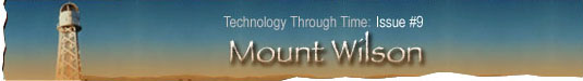 Technology Through Time: Issue #9, Mount Wilson