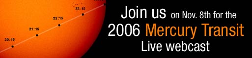 Join us Nov. 8 for the 2006 Mercury Transit Live webcast