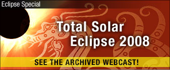 Eclipse Special: Total Solar Eclipse 2008