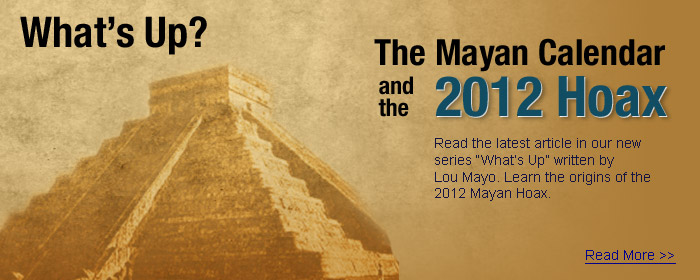 The Mayan Calendar and the 2012 Hoax.