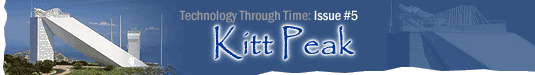 Technology Through Time: Issue #5, Kitt Peak